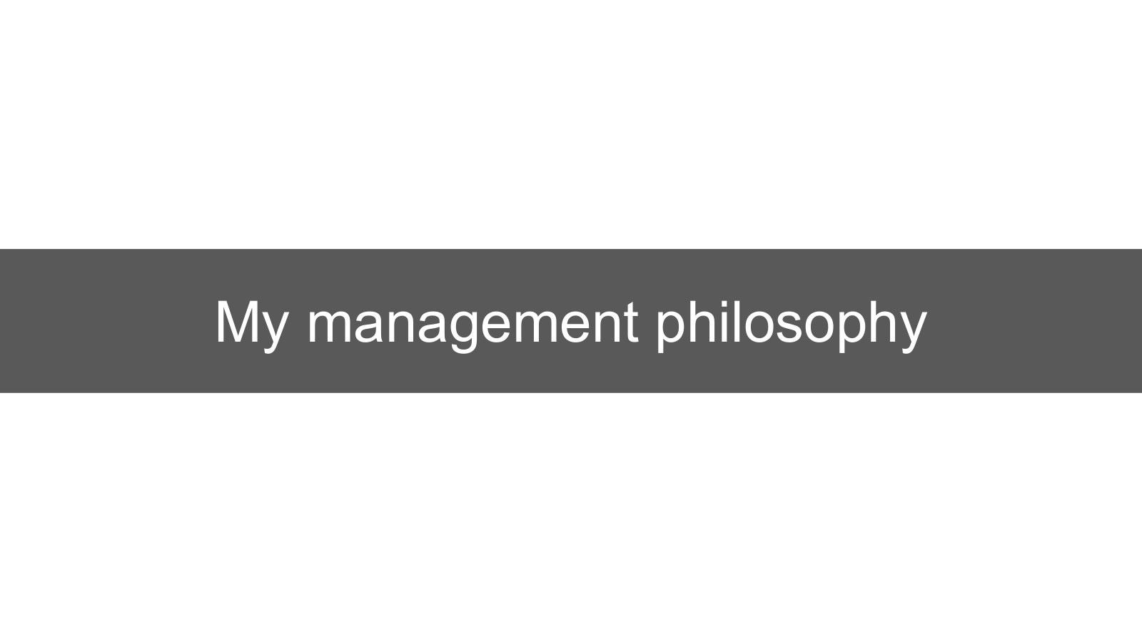 Cover slide of My Management Philosophy